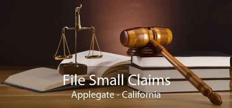 File Small Claims Applegate - California