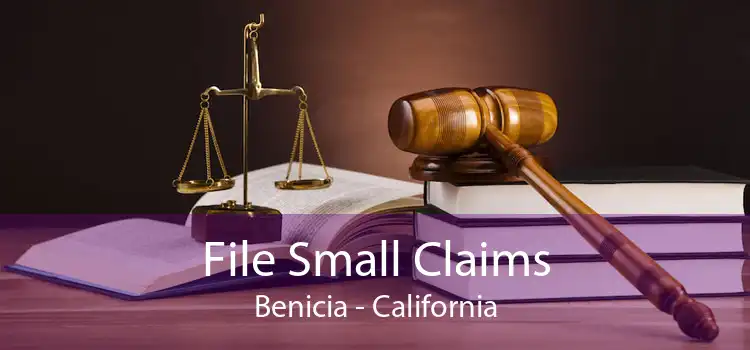 File Small Claims Benicia - California