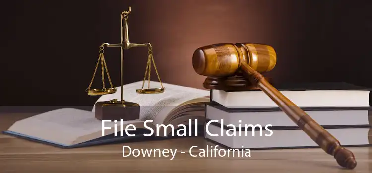 File Small Claims Downey - California