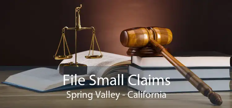 File Small Claims Spring Valley - California