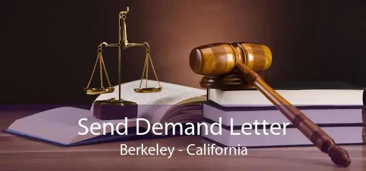 Send Demand Letter Berkeley - California