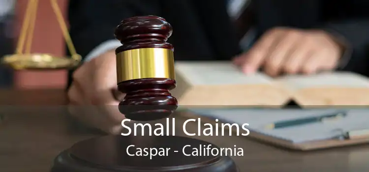 Small Claims Caspar - California