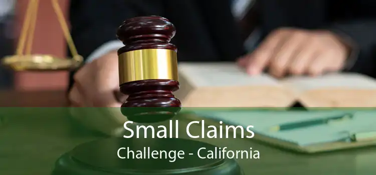 Small Claims Challenge - California