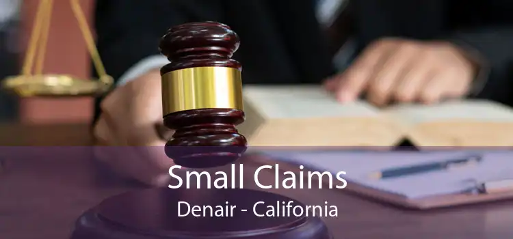 Small Claims Denair - California