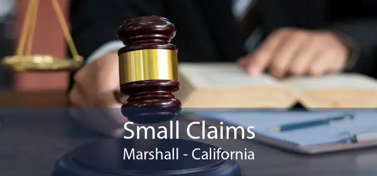 Small Claims Marshall - California