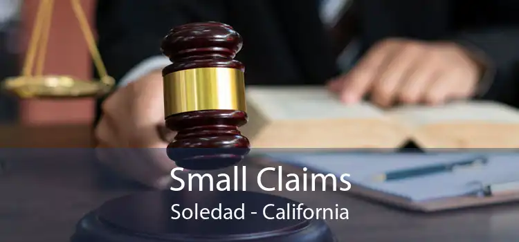 Small Claims Soledad - California